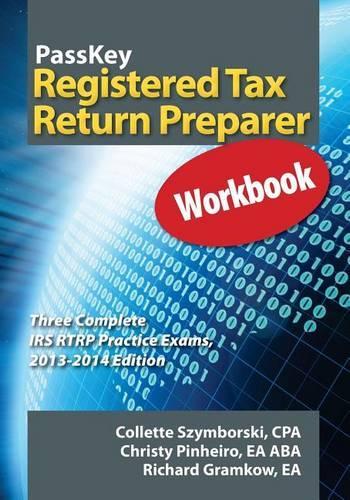 Passkey Registered Tax Return Preparer Workbook, Three Complete IRS Rtrp Practice Exams, 2013-2014 Edition
