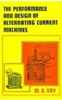 The Performance And Design Of Alternating Current Machines