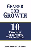 Geared For Growth : 10 Principles for Reaching Your Potential