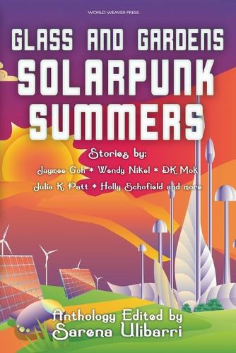 Glass and Gardens: Solarpunk Summers: Solarpunk Summers
