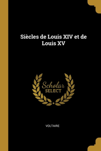 Siècles de Louis XIV et de Louis XV