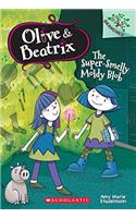 The Super-Smelly Moldy Blob: A Branches Book (Olive & Beatrix #2)