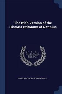 The Irish Version of the Historia Britonum of Nennius
