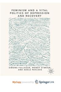 Feminism and a Vital Politics of Depression and Recovery