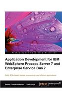 Application Development for IBM Websphere Process Server 7 and Enterprise Service Bus 7