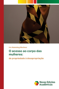 O acesso ao corpo das mulheres