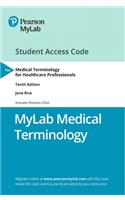 Mylab Medical Terminology with Pearson Etext -- Access Card -- For Medical Terminology for Healthcare Professionals