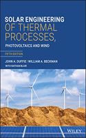 Solar Engineering of Thermal Processes, Photovoltaics and Wind