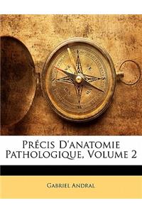 Précis d'Anatomie Pathologique, Volume 2