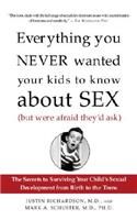 Everything You Never Wanted Your Kids to Know about Sex (But Were Afraid They'd Ask)