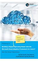 Thinking of... Building a Digital Operating Model with the Microsoft Cloud Adoption Framework for Azure? Ask the Smart Questions
