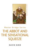The Abbot and the Sensational Squeeze