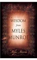 Wisdom From Myles Munroe