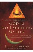 God Is No Laughing Matter