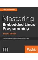 Mastering Embedded Linux Programming - Second Edition