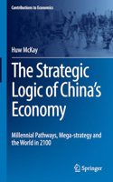 The Strategic Logic of China’s Economy