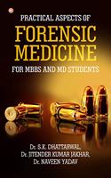 Practical aspects of Forensic Medicine For MBBS and MD Students