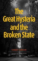 Great Hysteria and The Broken State
