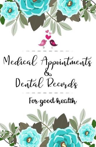 Medical Appointments& Dental Records For good health