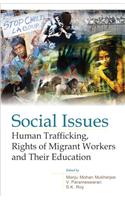 Social Issues Human Trafficking, Rights of Migrant Workers and Their Education