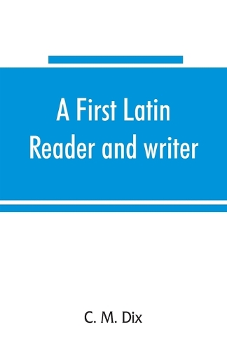 A first Latin reader and writer