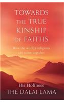 Towards The True Kinship Of Faiths