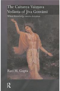 The Chaitanya Vaishnava Vedanta of Jiva Gosvami