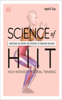 Science of HIIT: Understand the Anatomy and Physiology to Transform Your Body(DK Science of)