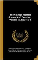 The Chicago Medical Journal and Examiner, Volume 50, Issues 3-6