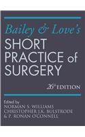 Bailey & Love's Short Practice Of Surgery , 26/Ed