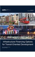 Infrastructure Financing Options for Transit-Oriented Development