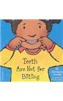 Teeth Are Not for Biting Board Book