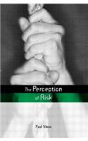 The Perception of Risk