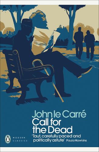 Call for the Dead: (Penguin Modern Classics)