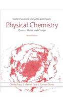 Students Solutions Manual to Accompany Physical Chemistry: Quanta, Matter, and Change 2e
