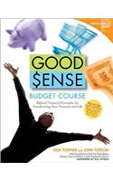 Good Sense Budget Course Participant's Guide: Biblical Financial Principles for Transforming Your Finances and Life