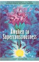 Awaken to Superconsciousness