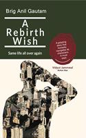 A Rebirth Wish: Same Life All Over Again