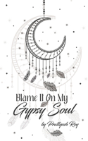 Blame It On My Gypsy Soul