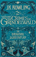 Fantastic Beasts: The Crimes of Grindelwald - The Original Screenplay