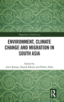 Environment, Climate Change and Migration in South Asia