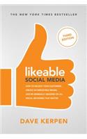 Likeable Social Media, Third Edition: How To Delight Your Customers, Create an Irresistible Brand, & Be Generally Amazing On All Social Networks That Matter