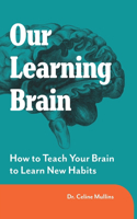 Our Learning Brain