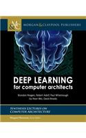 Deep Learning for Computer Architects