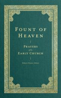 Fount of Heaven – Prayers of the Early Church