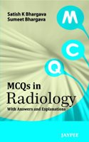 MCQs in Radiology with Explanatory Answers