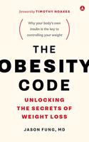 The Obesity Code: Unlocking the Secrets of Weight Loss: BOOK 1 (The Wellness Code)