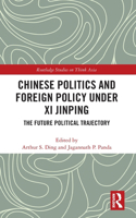 Chinese Politics and Foreign Policy Under XI Jinping