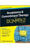 Acceptance and Commitment Therapy For Dummies