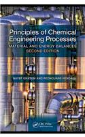 Principles of Chemical Engineering Processes: Material and Energy Balances, Second Edition